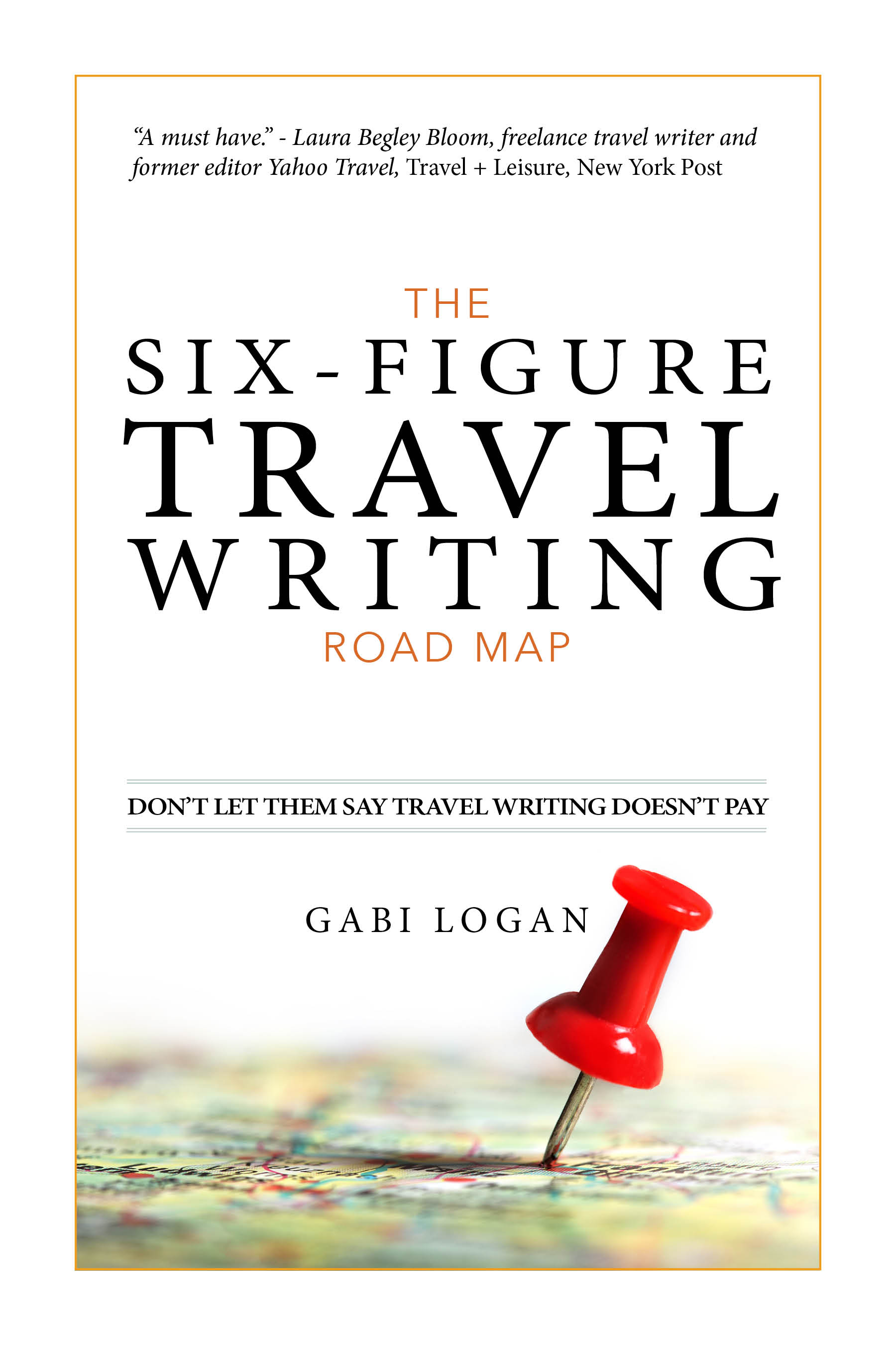 The Six-Figure Travel Writing Road Map